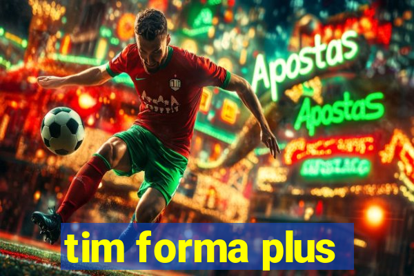 tim forma plus